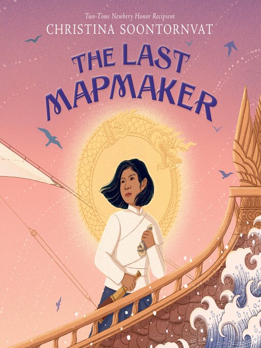 Title details for The Last Mapmaker by Christina Soontornvat - Wait list